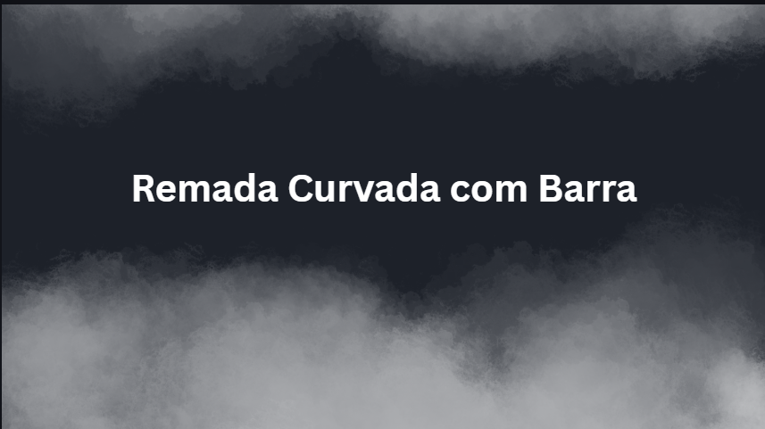Remada Curvada com Barra